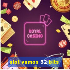 slot vamos 32 bits